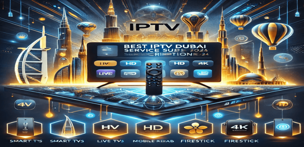 best IPTV Dubai Service