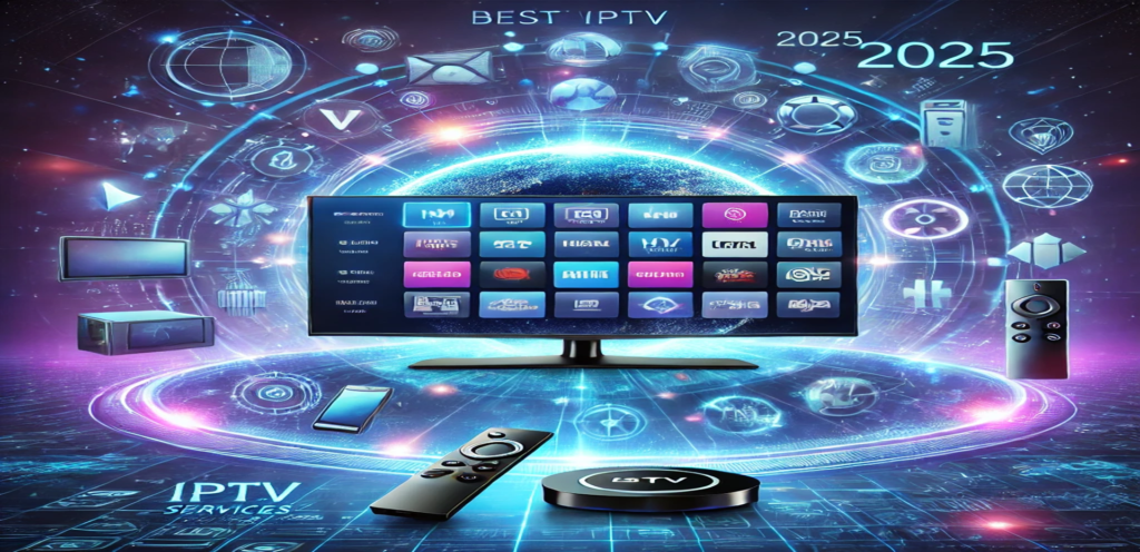 Best IPTV Service in 2025