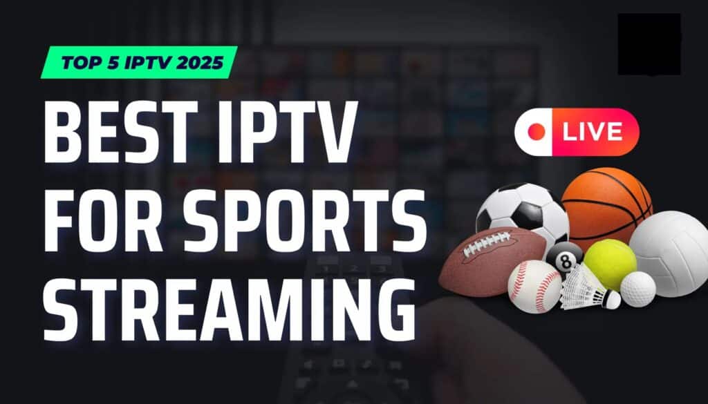 Best IPTV for Sports Streaming 
